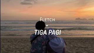 Download Fletch - Tiga pagi (Lirik) MP3
