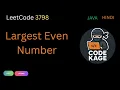 LeetCode 3798 Largest Even Number Java