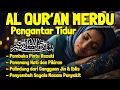 Download Lagu Bacaan Al quran Pengantar Tidur Surat Al Mulk, Al Kahfi, Ar Rahman Al Waqiah Penenang Hati \u0026 Pikiran