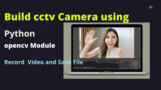 Capture using Opencv Python OPENCV Webcam Save and Play File