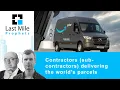 The contractors and sub-contractors delivering Amazon s and the world s parcels