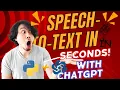 Speech-to-Text with ChatGPT Create Python Code in Minutes