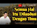 Semua itu Ada Ilmunya | Gus Baha
