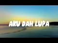 Download Lagu Mikky \u0026 Zia - Aku Dah Lupa (Lyrics)