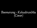 Download Lagu Boomerang - KehadiranMu (Cover)