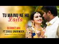 Download Lagu TU MAJNU NE HU LAILA DJ ANKIT ARG FT. DJ SANJU UMARWADA