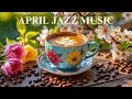 Download Lagu April Jazz Music ☕ Positive Bossa Nova Instrumental For Huppy Moods And Stress Relief.