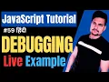 How to debug JavaScript code Debugging in JavaScript JavaScript Tutorial Part - 60