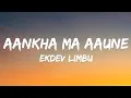 Download Lagu Eked Limbu - Aankha Ma Aaune Sapani (Lyrics)