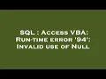 SQL Access VBA Run-time error 94 Invalid use of Null
