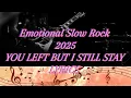 Download Lagu Best ballads 2025 || You Left But I Still Stay ( Lyrics )