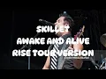 Download Lagu Skillet - Awake And Alive (Rise Tour Version, Leg 1) (Version 2)