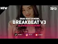 Download Lagu DJ BREAKBEAT V3 ( Slowed \u0026 Reverb )
