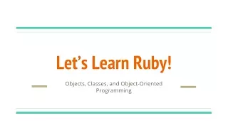 Let s Learn Ruby - Classes Objects and Object-Oriented Programming
