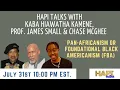 HAPI Talks Kaba Kamene James Small Chase McGhee about the rift between Pan Africanism FBA