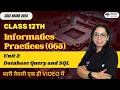 Class 12th IP Unit 2 Database Query Using SQL - One Shot Revision 2025