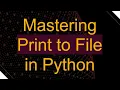 Mastering Print to File in Python