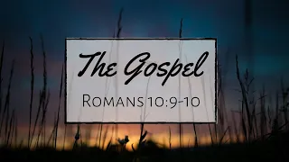 THE GOSPEL ROMANS 10 9-10 ESV SCRIPTURES READ ALOUD WITH BACKGROUND MUSIC