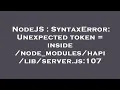 NodeJS SyntaxError Unexpected token inside js 107