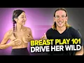 Breast Play 101 How To Drive Her Wild With Pleasure