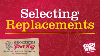 Selecting Replacements - Cashwise com