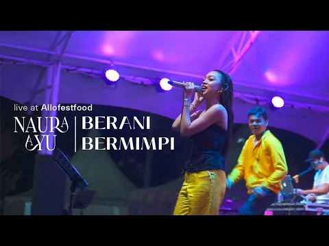 Download MP3 Naura Ayu - Berani Bermimpi | Live at Allo Food Fest