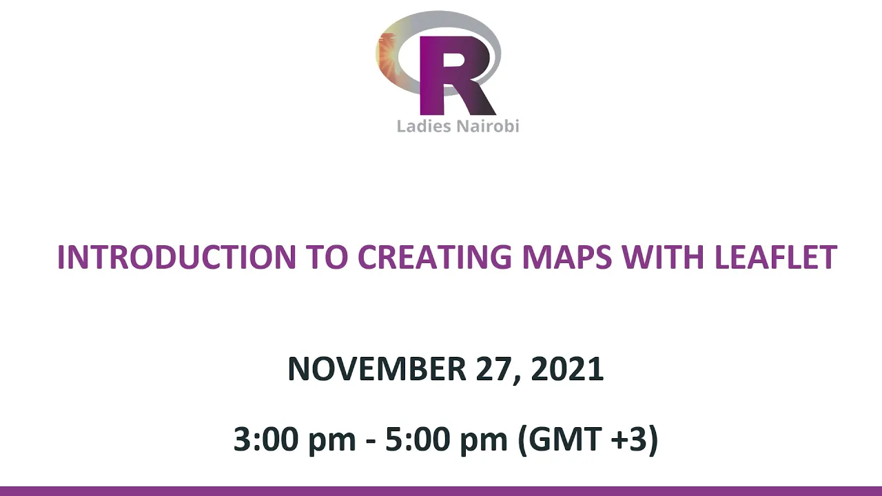 R-Ladies Nairobi (English) - Introduction to creating maps with leaflet - Dr Laurie Baker
