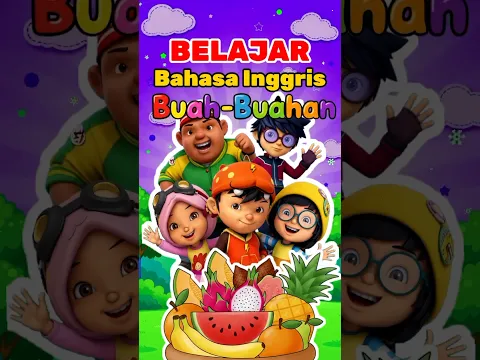 Belajar Bahasa Inggris | Buah Buahan | Lagu Anak Tk Paud Sd Edukasi Bersama Boboiboy