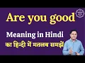 Download Lagu Are you good meaning in Hindi | Are you good ka matlab kya hota hai | English to hindi