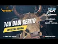 Download Lagu DJ BANTENGAN‼️TAU DADI CERITO FEATURING SAPI OLENG REMIXER BY DJ RIDWAN FAUZI