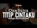 Download Lagu titip cintaku - ona sutra (akustik karaoke)