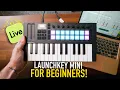 The Launchkey Mini Ultimate Beginners Guide Part 1