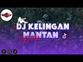 Lagu DJ KELINGAN MANTAN JDM PLAT KT VIRAL TIKTOK