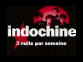 Indochine - 3 nuits par semaine (Edited version)