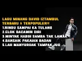 Download Lagu LAGU MINANG DAVID IZTAMBUL ELOK BACAMIN DIRI || FULL ALBUM TERBAIK DAN TERPOPULER