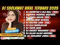 Lagu DJ SHOLAWAT TERBARU 2025 - HANNIT WAHANINI, HABBITAK X ALA BALI, BUSYRO LANA, SHOLAWAT JIBRIL