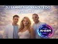 Lagu DJ Sammy feat. Yanou \u0026 Do - Heaven (AI-ESR Cover)
