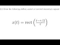 2 c Draw the shifted rectangular signals