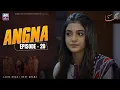 Angna Episode 20 Laiba Khan ARY Zindagi Drama