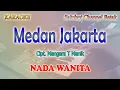 Download Lagu MEDAN JAKARTA ll KARAOKE BATAK ll CIPT MANGARA T MANIK ll NADA WANITA B=DO