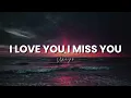 Download Lagu Ukays - I Love You I Miss You (Lirik Video)
