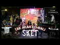 Download Lagu SKET - TAK AKAN KEMBALI - cover  - Live Sidoarjo