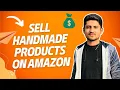 How To Sell Handmade Products On Amazon Tutorial Amazon Handmade Review