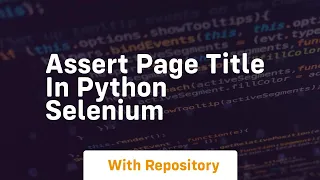 Assert page title in python selenium