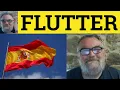 Flutter Meaning - Flutter Examples