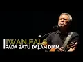 Lagu Iwan Fals - Pada Batu Dalam Diam + Lirik - Lagu Tidak Beredar
