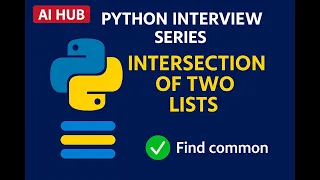 Python Interview questions series 8 Intersection of 2 list Common element between 2 list