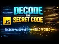 Decode the Secret Code in JavaScript Step-by-Step Explanation