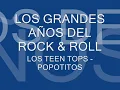 LOS TEEN TOPS - POPOTITOS