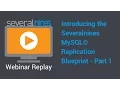 Webinar replay Introducing the Severalnines MySQL Replication Blueprint - part 1
